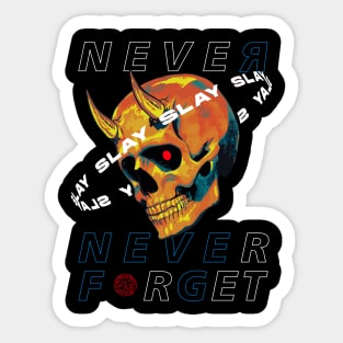 never forget slay skull Sticker
